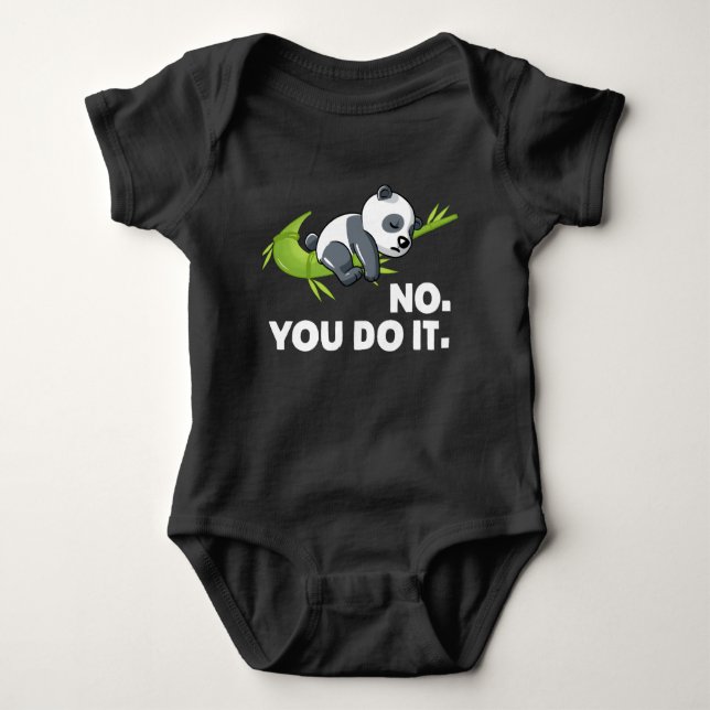 Lazy Panda - No You Do IT Baby Bodysuit (Front)