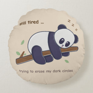 Lazy Panda Quote – Still Tired & Dark Circles Round Cushion