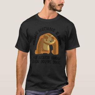 Lazy People Sarcasm Sloth Sarcastic Saying Men Wom T-Shirt