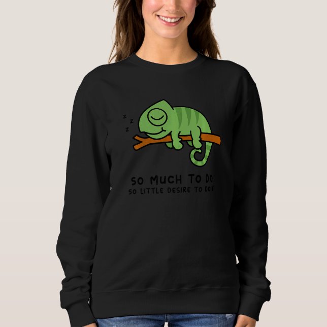 Lazy Person  for Chamelion  Chamelion Sweatshirt (Front)