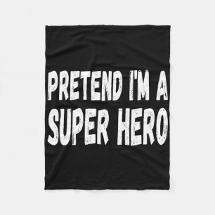 Lazy Pretend I'm A Super Hero Halloween Or Costume Fleece Blanket