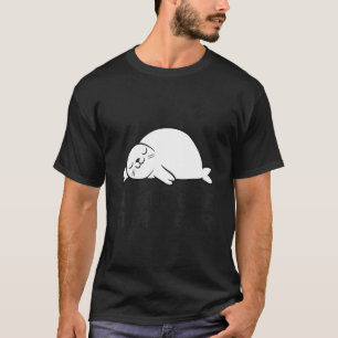 Lazy Seal Tardy Better Late Than Never Seal T-Shirt