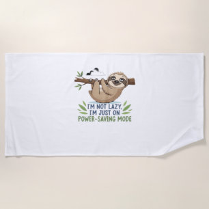 Lazy Sloth, I'm not lazy I'm just on power-saving  Beach Towel