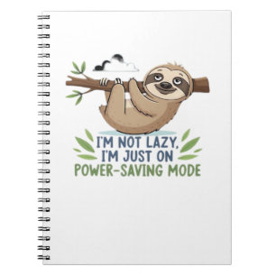 Lazy Sloth, I'm not lazy I'm just on power-saving Notebook