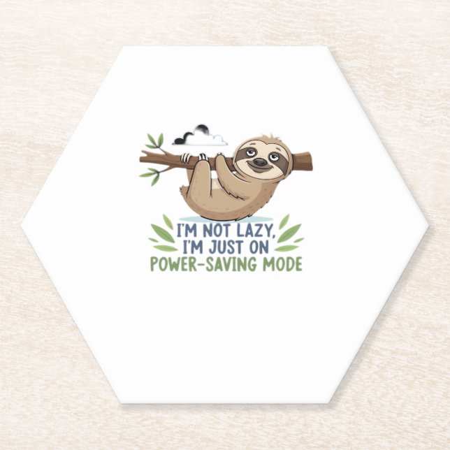 Lazy Sloth, I'm not lazy I'm just on power-saving  Paper Coaster (Front)