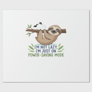 Lazy Sloth, I'm not lazy I'm just on power-saving Wrapping Paper