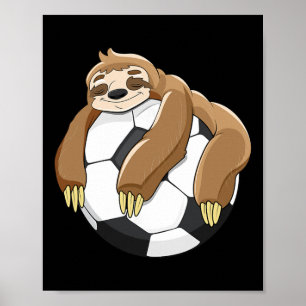 Lazy Sloth Soccer Shirt Soccer Lover Team Byll Kid Poster