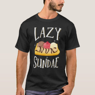 Lazy Sundae Banana Popsicle Split Ice Cream Sweet  T-Shirt