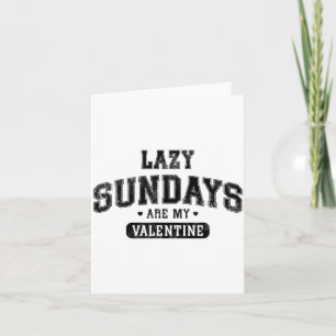 Lazy Sundays Are My Valentine Funny Relaxation Hu  Card