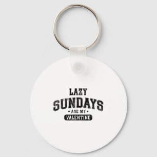 Lazy Sundays Are My Valentine Funny Relaxation Hu  Key Ring