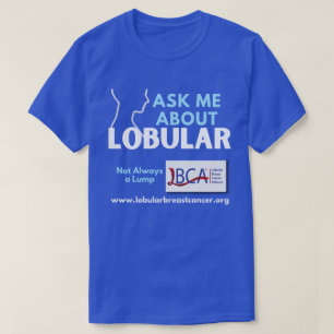 LBCA Ask Me About Lobular Breast Cancer T-Shirt