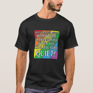 LBGT Flag Gay Pride Human could just be quiet T-Shirt