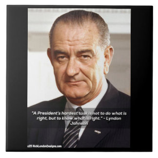 LBJ And Quote "Knowing What's Right" Ceramic Tile