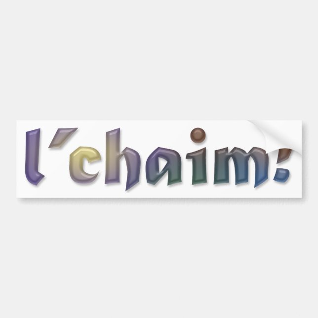 l'chaim Bumper Sticker [to LIFE!] (Front)