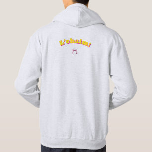 Lchaim to life for good times hoodie