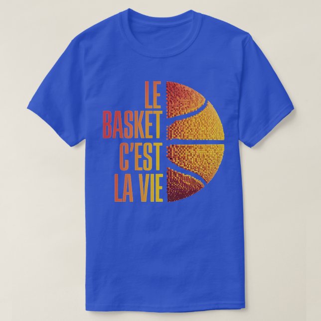 Le Basket cest la vie Cadeau Basketball Homme Femm T-Shirt (Design Front)