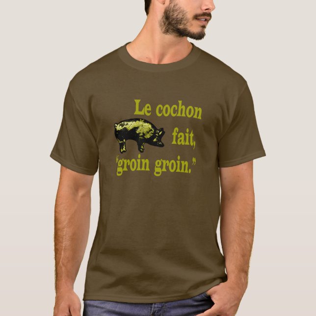 le cochon fait groin groin T-Shirt (Front)
