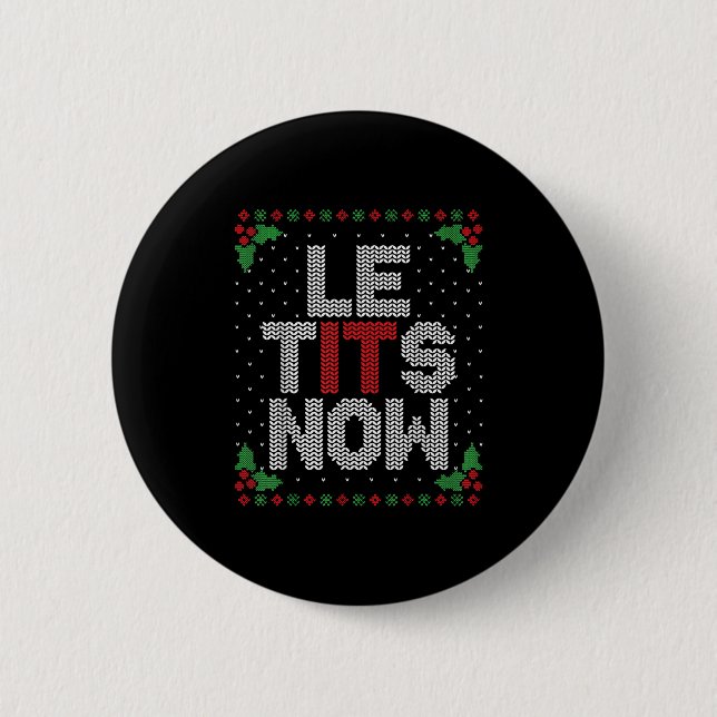Le Now Funny Christmas Let It Snow Adult Ugly Chri 6 Cm Round Badge (Front)