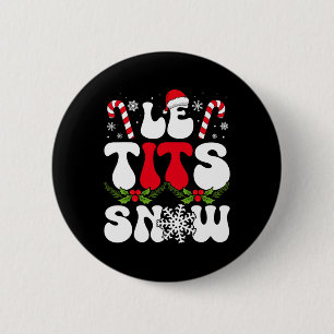 Le Now Funny Christmas Let It Snow Xmas Hat Snowfl 6 Cm Round Badge