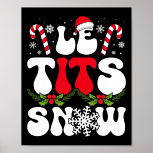 Le Now Funny Christmas Let It Snow Xmas Hat Snowfl Poster