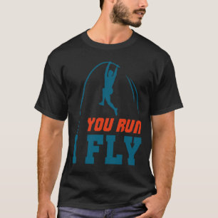 Le Vault Funny Levault Vaulting You Run I Fly  T-Shirt