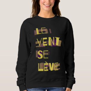Le Vent Se Leve, French Sweatshirt