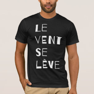 Le Vent Se Leve, French  T-Shirt