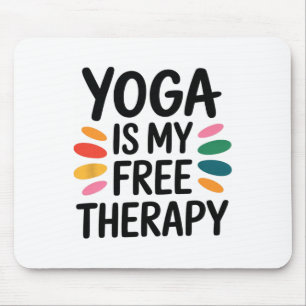 Le Yoga Est Ma Thérapie Gratuite  Mouse Pad