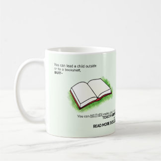 Lead a Child Outside or to a Bookshelf Coffee Mug