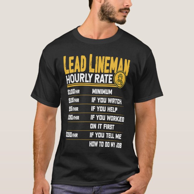Lead Lineman Hourly Rate   Electrician Lead Linema T-Shirt (Front)