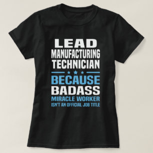Lead Manufacturing Technician T-Shirt