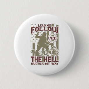 Lead me, follow me, or get the hell out of my way 6 cm round badge