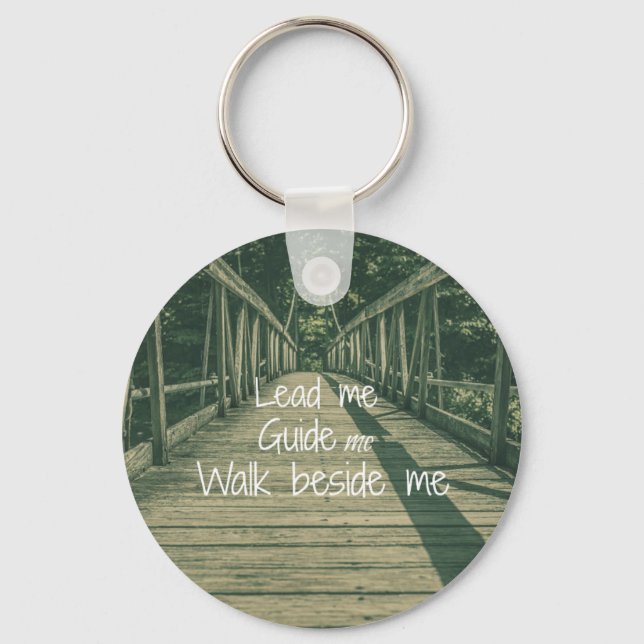 Lead Me Guide Me Walk beside Me Quote Key Ring (Front)