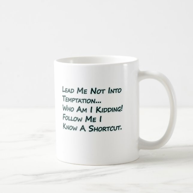 Lead Me not Into Temptation Coffee Mug (Right)