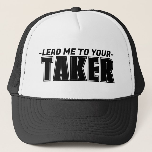 Lead Me To Your Taker Trucker Hat (Front)