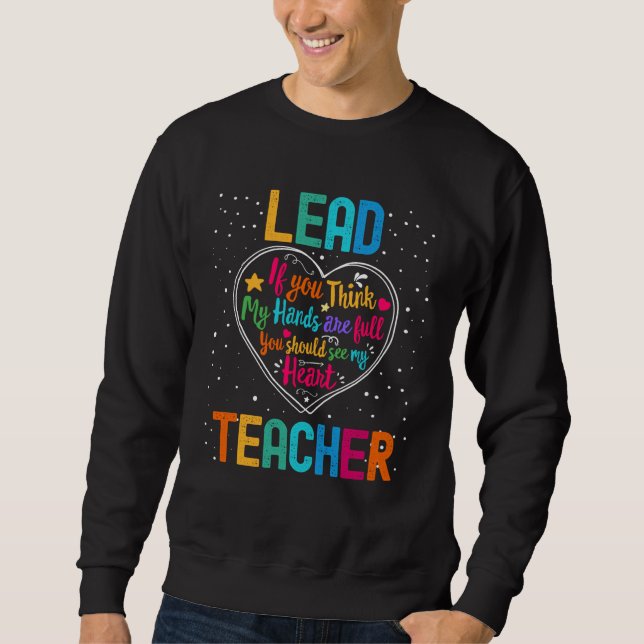 Lead Teacher Appreciation Week Back to School Hear Sweatshirt (Front)