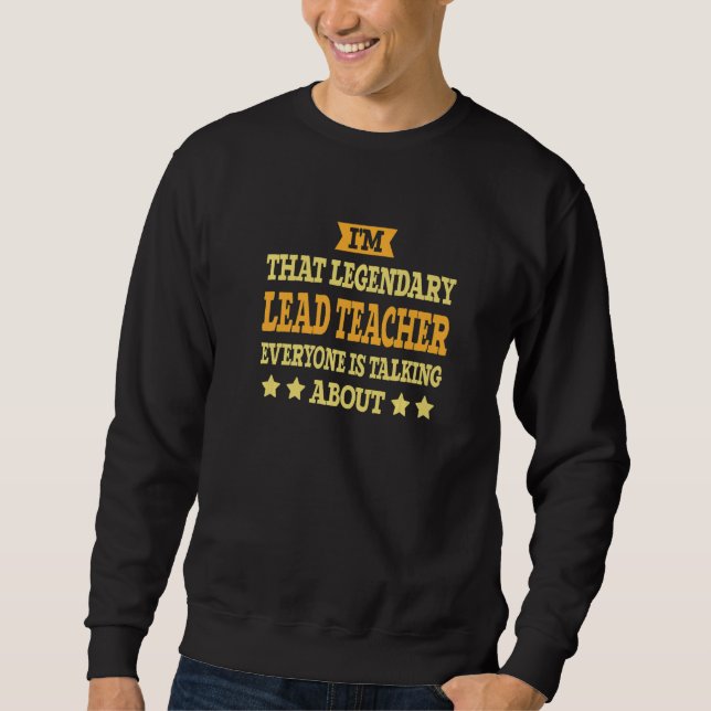 Lead Teacher Job Title Employee Funny Worker Lead  Sweatshirt (Front)