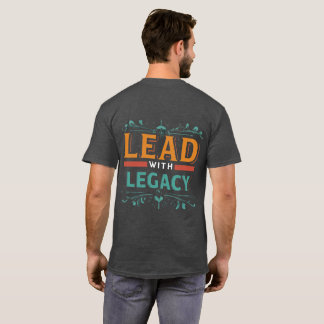 Lead with Legacy T-Shirt
