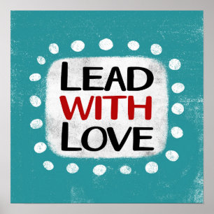 Lead With Love Poster Wall Art