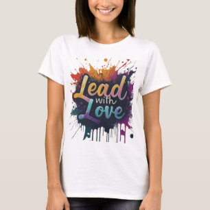 Lead with Love T-Shirt