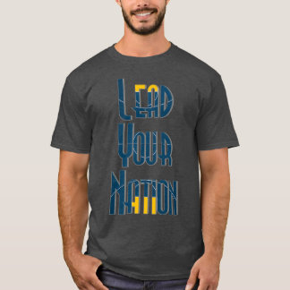 Lead Your Nation T-Shirt