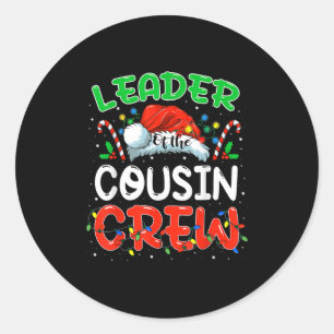 Leader Of The Cousin Crew Christmas Family Matchin Classic Round Sticker