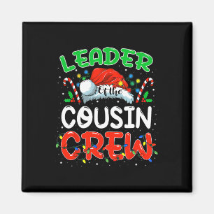 Leader Of The Cousin Crew Christmas Family Matchin Magnet