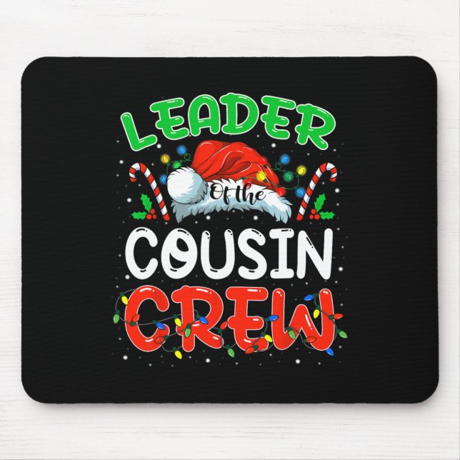 Leader Of The Cousin Crew Christmas Family Matchin Mouse Pad (Front)