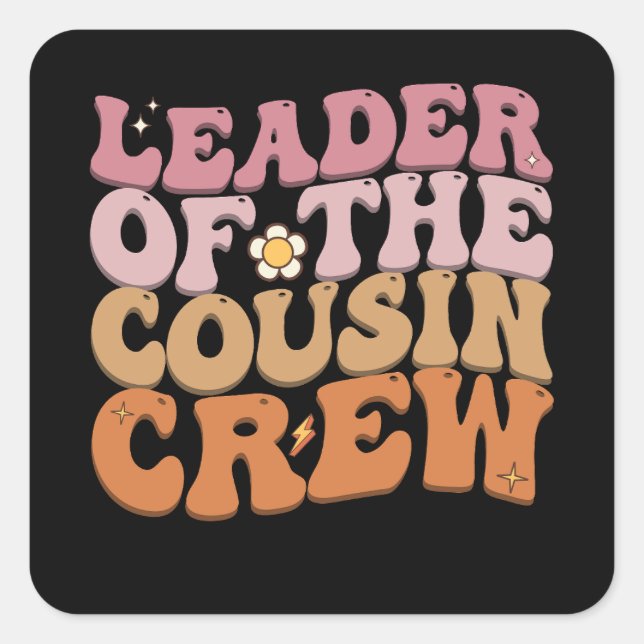 Leader Of The Cousin Crew Groovy Retro Square Sticker (Front)