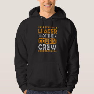 Leader Of The Cousin Crew Leader Happy Family Hoodie