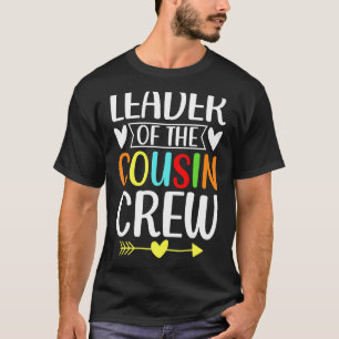 Leader Of The Cousin Crew Leader T-Shirt