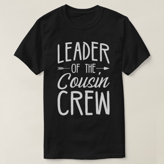 Leader of the cousin crew T-Shirt (Design Front)