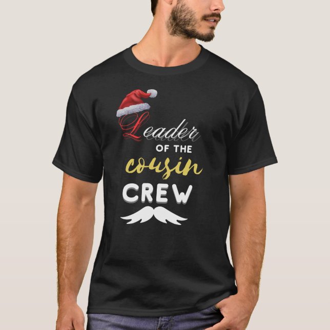  Leader of the cousin crew T-Shirt (Front)