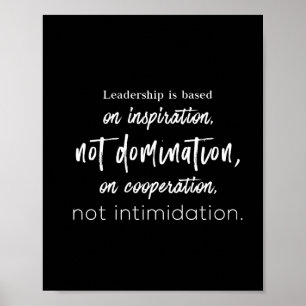 leadership is based on inspiration not domination poster